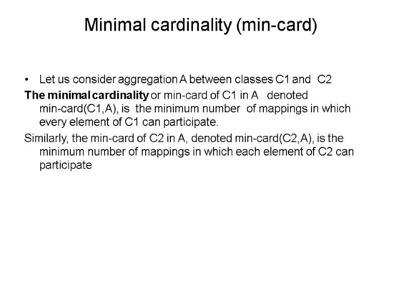 Minimal cardinality (min-card) Let us consider aggregation A between classes C1 and  C2